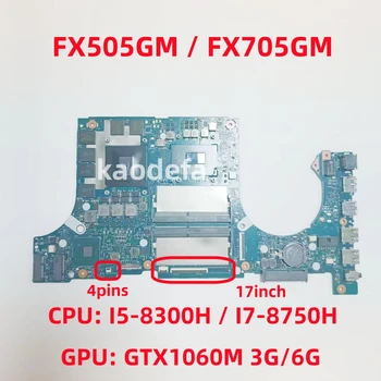 Материнская плата FX505GM FX705GM для ноутбука ASUS FX505GM FX705GM Процессор: I5-8300H/I7-8750H Графический процессор: N17E-G1-A1 GTX1060 3G/6G 100% Тест в порядке