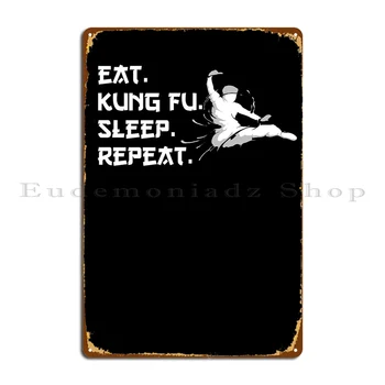 Металлическая табличка Eat Kungfu Sleep Repeat, клубное украшение, Ретро Дизайн паба, Жестяная вывеска, плакат